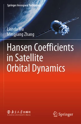 Abbildung von Wu / Zhang | Hansen Coefficients in Satellite Orbital Dynamics | 1. Auflage | 2025 | beck-shop.de
