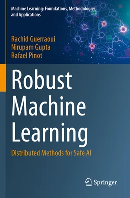 Abbildung von Guerraoui / Gupta | Robust Machine Learning | 1. Auflage | 2025 | beck-shop.de