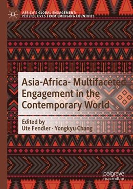 Abbildung von Fendler / Chang | Asia-Africa- Multifaceted Engagement in the Contemporary World | 1. Auflage | 2025 | beck-shop.de