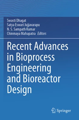 Abbildung von Dhagat / Jujjavarapu | Recent Advances in Bioprocess Engineering and Bioreactor Design | 1. Auflage | 2025 | beck-shop.de