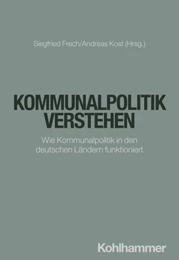 Abbildung von Frech / Kost | Kommunalpolitik verstehen | 1. Auflage | 2025 | beck-shop.de