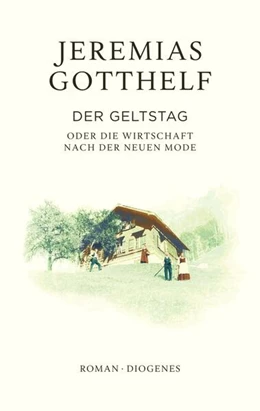 Abbildung von Gotthelf / Theisohn | Der Geltstag | 1. Auflage | 2025 | beck-shop.de