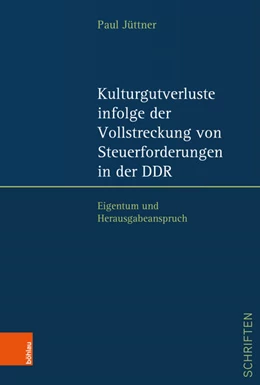 Abbildung von Jüttner | Kulturgutverluste infolge der Vollstreckung von Steuerforderungen in der DDR | 1. Auflage | 2025 | beck-shop.de