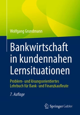 Abbildung von Grundmann | Bankwirtschaft in kundennahen Lernsituationen | 7. Auflage | 2025 | beck-shop.de