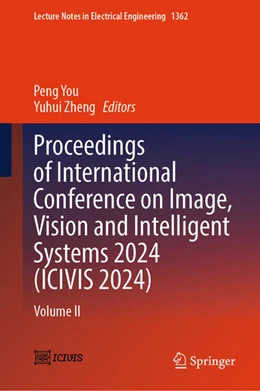 Abbildung von You / Zheng | Proceedings of International Conference on Image, Vision and Intelligent Systems 2024 (ICIVIS 2024) | 1. Auflage | 2025 | beck-shop.de