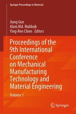 Abbildung von Guo / Mahbub | Proceedings of the 9th International Conference on Mechanical Manufacturing Technology and Material Engineering | 1. Auflage | 2025 | beck-shop.de