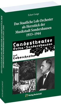 Abbildung von Lange | Das Staatliche Loh-Orchester als Herzstück der Musikstadt Sondershausen 1933-1944 | 1. Auflage | 2025 | beck-shop.de
