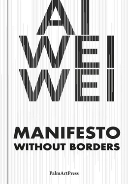 Abbildung von Weiwei | Ai Weiwei - Manifesto Without Borders | 1. Auflage | 2025 | beck-shop.de
