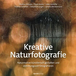 Abbildung von Botzek / Brehe | Kreative Naturfotografie | 1. Auflage | 2025 | beck-shop.de