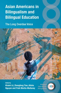 Abbildung von Lê / Tian | Asian Americans in Bilingualism and Bilingual Education | 1. Auflage | 2025 | beck-shop.de