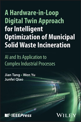 Abbildung von Yu / Tang | A Hardware-In-Loop Digital Twin Approach for Intelligent Optimization of Municipal Solid Waste Incineration | 1. Auflage | 2025 | beck-shop.de