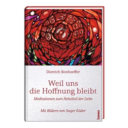 Abbildung von Bonhoeffer / Köder | Weil uns die Hoffnung bleibt | 1. Auflage | 2025 | beck-shop.de