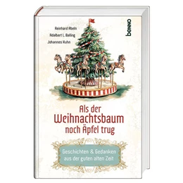 Abbildung von Abeln / Balling | Als der Weihnachtsbaum noch Äpfel trug | 1. Auflage | 2025 | beck-shop.de