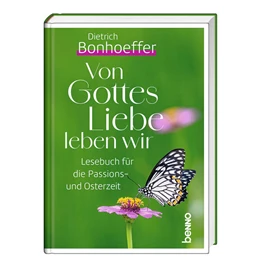 Abbildung von Bonhoeffer | Von Gottes Liebe leben wir | 1. Auflage | 2025 | beck-shop.de