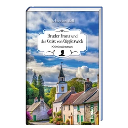 Abbildung von Moll | Bruder Franz und der Geist von Giggleswick | 1. Auflage | 2025 | beck-shop.de