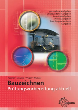 Abbildung von Peschel / Wachter | Prüfungsvorbereitung aktuell - Bauzeichnen | 8. Auflage | 2025 | beck-shop.de