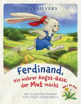Abbildung von Sievers | Ferdinand, ein wahrer Angst-Hase, der Mut macht | 1. Auflage | 2025 | beck-shop.de