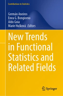 Abbildung von Aneiros / Bongiorno | New Trends in Functional Statistics and Related Fields | 1. Auflage | 2025 | beck-shop.de