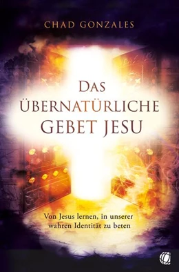 Abbildung von Gonzales | Das übernatürliche Gebet Jesu | 1. Auflage | 2025 | beck-shop.de