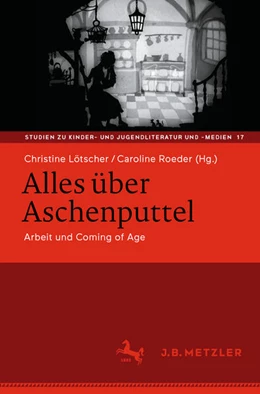 Abbildung von Lötscher / Roeder | Alles über Aschenputtel | 1. Auflage | 2025 | beck-shop.de