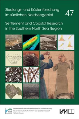 Abbildung von Niedersächsisches Institut für historische Küstenforschung | Siedlungs- und Küstenforschung im südlichen Nordseegebiet 47. Neue Forschungen zur Landwirtschaft, Bestattungskultur und Textilproduktion im Küstenraum der Nordsee sowie zur Marinegeschichte | 1. Auflage | 2024 | beck-shop.de