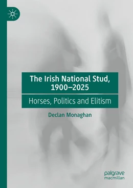 Abbildung von Monaghan | The Irish National Stud, 1900-2025 | 1. Auflage | 2025 | beck-shop.de