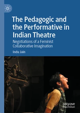 Abbildung von Jain | The Pedagogic and the Performative in Indian Theatre | 1. Auflage | 2025 | beck-shop.de