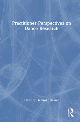 Abbildung von Harman | Practitioner Perspectives on Dance Research | 1. Auflage | 2025 | beck-shop.de