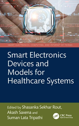 Abbildung von Saxena / Sekhar Rout | Smart Electronics Devices and Models for Healthcare Systems | 1. Auflage | 2025 | beck-shop.de