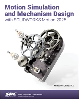 Abbildung von Chang | Motion Simulation and Mechanism Design with SOLIDWORKS Motion 2025 | 1. Auflage | 2025 | beck-shop.de