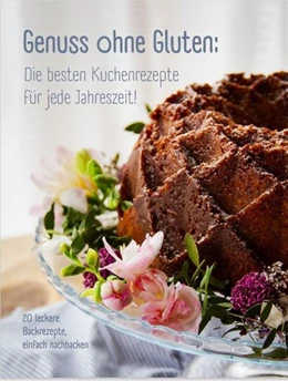 Abbildung von John / Genuss ohne Gluten | Genuss ohne Gluten - Die besten Kuchenrezepte für jede Jahreszeit | 1. Auflage | 2025 | beck-shop.de
