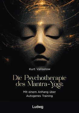 Abbildung von Vanselow | Die Psychotherapie des Mantra-Yoga | 1. Auflage | 2025 | beck-shop.de