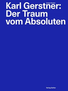 Abbildung von Deuter | Karl Gerstner: Der Traum vom Absoluten | 1. Auflage | 2025 | beck-shop.de