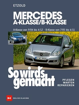 Abbildung von Etzold | Mercedes A-Klasse / B-Klasse A-Klasse 9/04-4/12 - B-Klasse 7/05-6/11 | 9. Auflage | 2025 | beck-shop.de