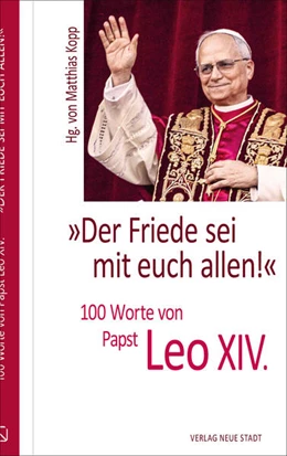 Abbildung von Leo XIV. (Papst) / Kopp | 'Der Friede sei mit euch allen!' | 1. Auflage | 2025 | beck-shop.de