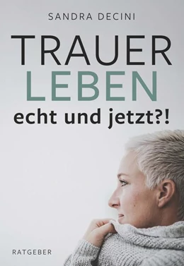 Abbildung von Decini | TRAUER LEBEN echt und jetzt?! | 1. Auflage | 2025 | beck-shop.de