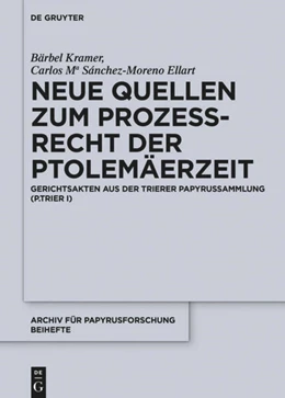 Abbildung von Kramer / Sánchez-Moreno Ellart | Neue Quellen zum Prozeßrecht der Ptolemäerzeit | 1. Auflage | 2017 | beck-shop.de