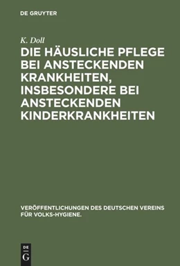 Abbildung von Doll | Die häusliche Pflege bei ansteckenden Krankheiten, insbesondere bei ansteckenden Kinderkrankheiten | 1. Auflage | 2018 | beck-shop.de