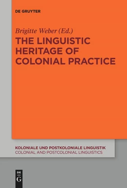 Abbildung von Weber | The Linguistic Heritage of Colonial Practice | 1. Auflage | 2019 | beck-shop.de