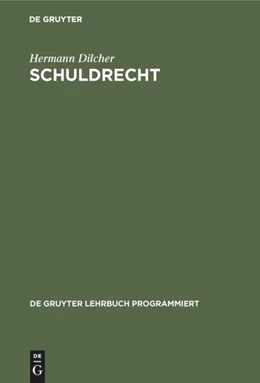 Abbildung von Dilcher | Schuldrecht | 1. Auflage | 2018 | beck-shop.de