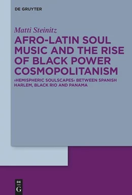 Abbildung von Steinitz | Afro-Latin Soul Music and the Rise of Black Power Cosmopolitanism | 1. Auflage | 2024 | beck-shop.de