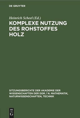 Abbildung von Scheel | Komplexe Nutzung des Rohstoffes Holz | 1. Auflage | 2022 | beck-shop.de