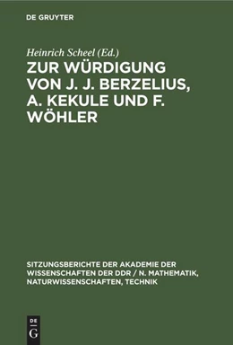 Abbildung von Scheel | Zur Würdigung von J. J. Berzelius, A. Kekule und F. Wöhler | 1. Auflage | 2022 | beck-shop.de