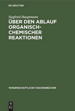 Abbildung von Hauptmann | Über den Ablauf organisch-chemischer Reaktionen | 5. Auflage | 2022 | beck-shop.de