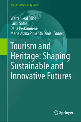 Abbildung von Leal Filho / Safaa | Tourism and Heritage: Shaping Sustainable and Innovative Futures | 1. Auflage | 2025 | beck-shop.de