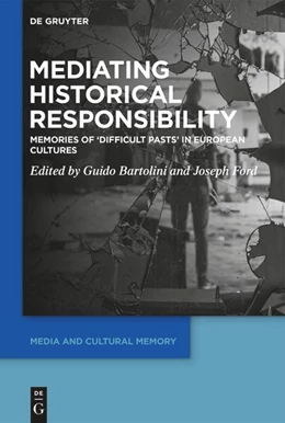 Abbildung von Bartolini / Ford | Mediating Historical Responsibility | 1. Auflage | 2024 | beck-shop.de
