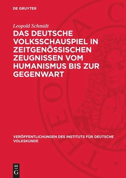 Abbildung von Schmidt | Das deutsche Volksschauspiel in zeitgenössischen Zeugnissen vom Humanismus bis zur Gegenwart | 1. Auflage | 1954 | beck-shop.de