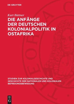 Abbildung von Büttner | Die Anfänge der deutschen Kolonialpolitik in Ostafrika | 1. Auflage | 1959 | beck-shop.de