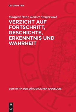 Abbildung von Buhr / Steigerwald | Verzicht auf Fortschritt, Geschichte, Erkenntnis und Wahrheit | 1. Auflage | 1981 | beck-shop.de