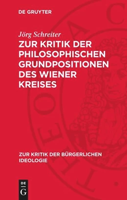Abbildung von Schreiter | Zur Kritik der philosophischen Grundpositionen des Wiener Kreises | 1. Auflage | 1977 | beck-shop.de
